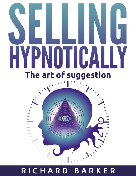 Selling Hypnotically by Richard Barker